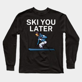 Ski you later Long Sleeve T-Shirt